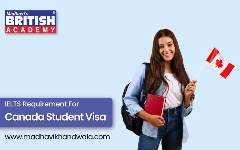 IELTS Requirement for Canada Student Visa
