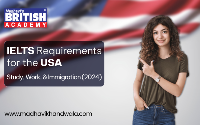 IELTS Requirements for USA IELTS Requirements for USA
